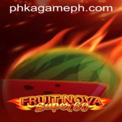Unveiling FruitNovaSuper60: A Deep Dive into the Exciting World of KAGAMEPH